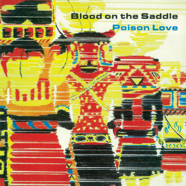 Poison Love - Blood On The Saddle