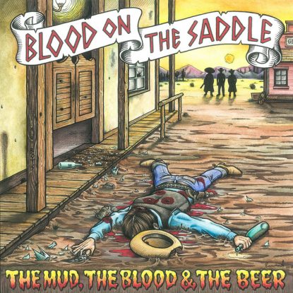 Blood On The Saddle - The Mud, The Blood & The Beer (2008)