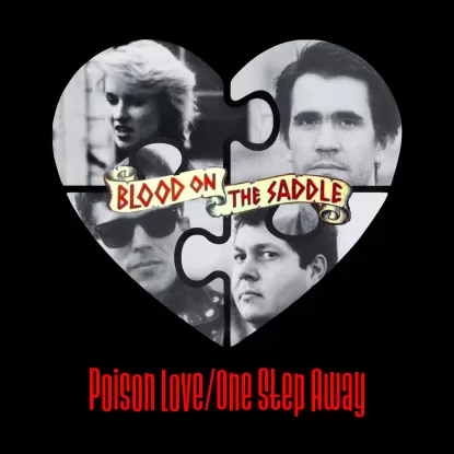 Poison Love/One Step Away by Blood on the Saddle